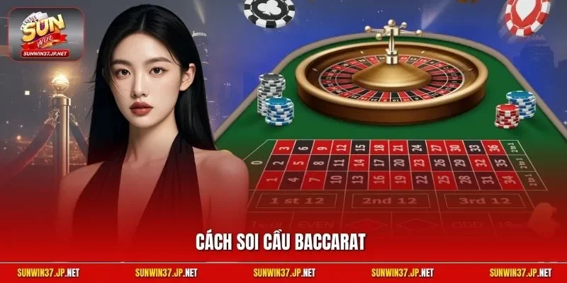 Cách soi cầu baccarat
