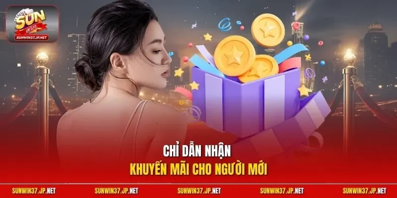 Chỉ dẫn nhận khuyến mãi cho người mới