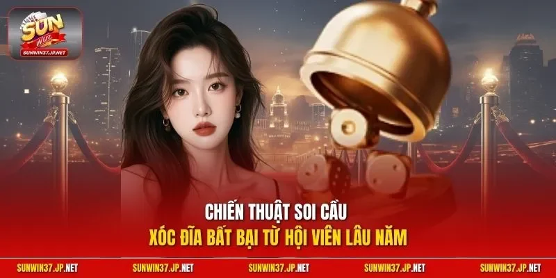 Chiến thuật soi cầu xóc đĩa bất bại từ hội viên lâu năm