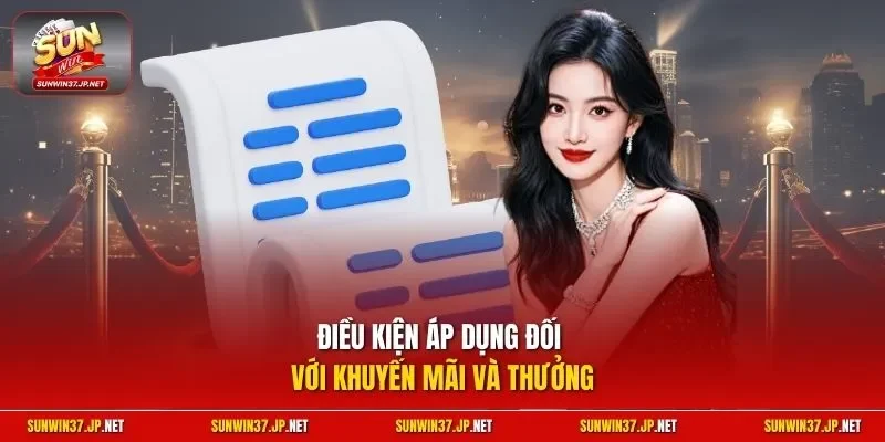 Điều kiện áp dụng đối với khuyến mãi và thưởng