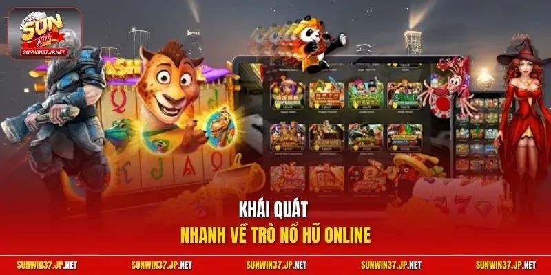 Khái quát nhanh về trò nổ hũ online