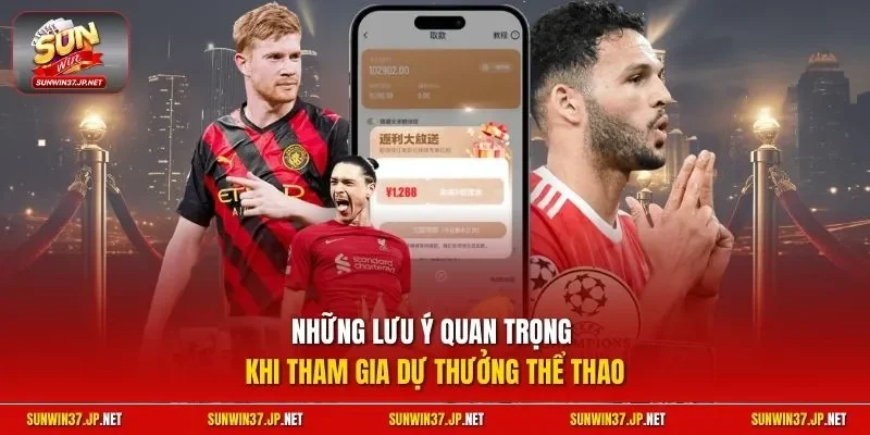 Những lưu ý quan trọng khi tham gia dự thưởng thể thao