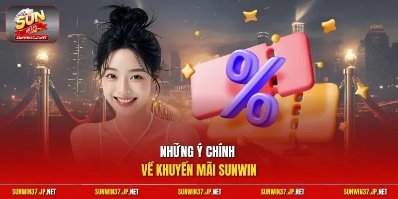 Những ý chính về khuyến mãi Sunwin