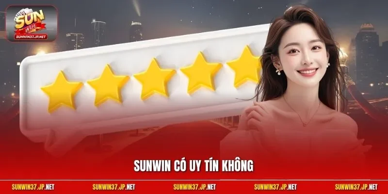 Sunwin có uy tín không