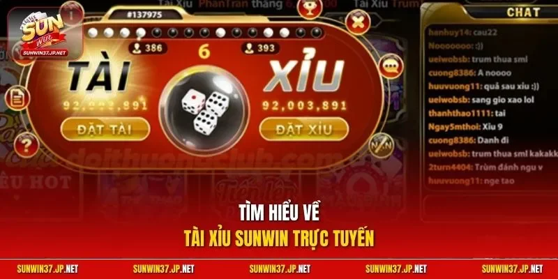 Tìm hiểu về tài xỉu Sunwin trực tuyến