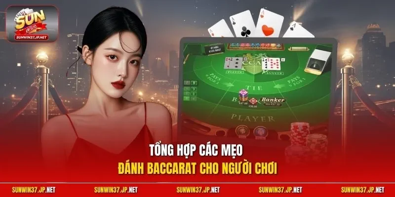 Tổng hợp các mẹo đánh Baccarat cho người chơi